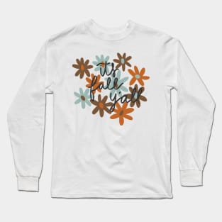 its fall y'all Long Sleeve T-Shirt